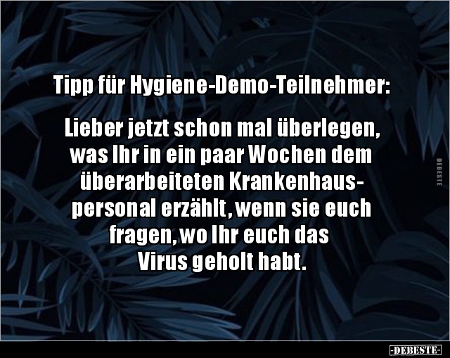 Tipp für Hygiene-Demo-Teilnehmer:  Lieber jetzt schon mal.. - Lustige Bilder | DEBESTE.de