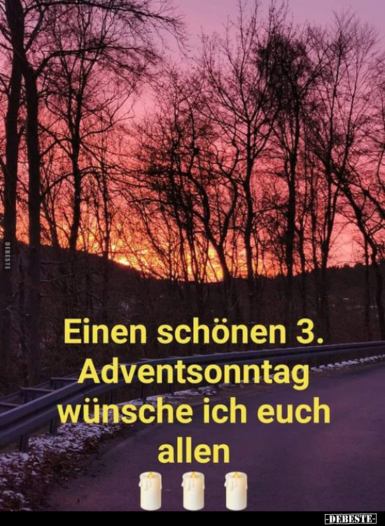 Einen schönen 3. Adventsonntag wünsche ich euch allen.. - Lustige Bilder | DEBESTE.de