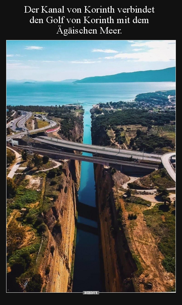 Der Kanal von Korinth verbindet den Golf von Korinth mit.. - Lustige Bilder | DEBESTE.de
