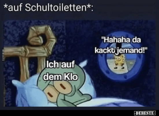 *Auf Schultoiletten*: "Hahaha da ka*ckt jemand!".. - Lustige Bilder | DEBESTE.de