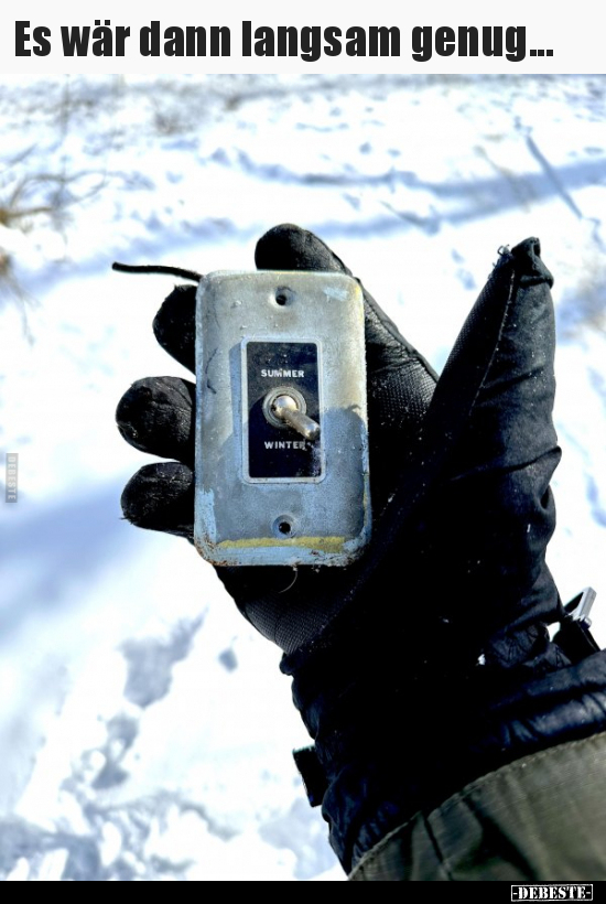 Es wär dann langsam genug...