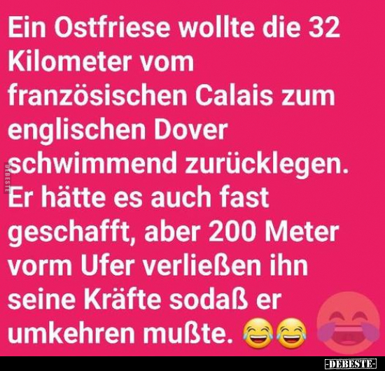 Ein Ostfriese wollte die 32 Kilometer vom französischen.. - Lustige Bilder | DEBESTE.de