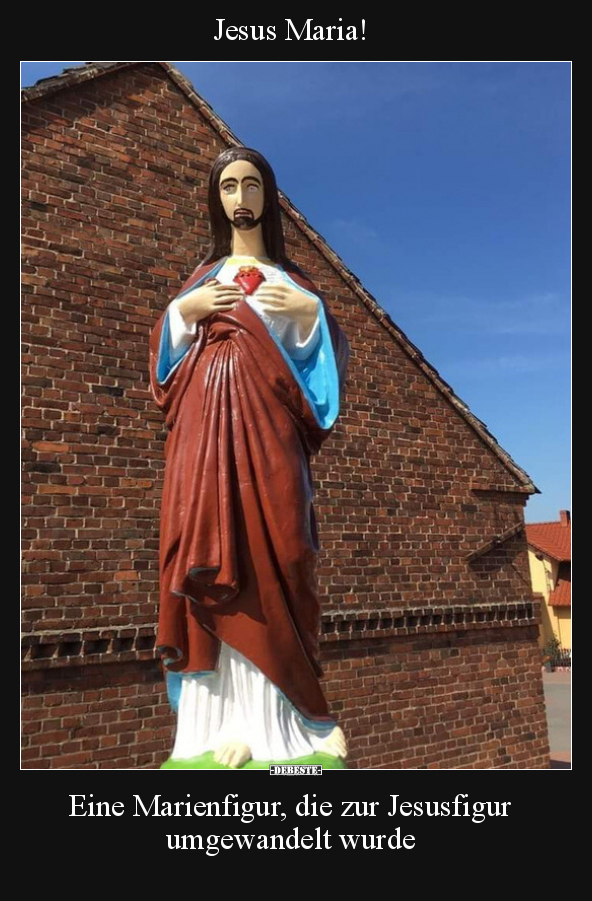 Jesus Maria! Eine Marienfigur, die zur Jesusfigur.. - Lustige Bilder | DEBESTE.de