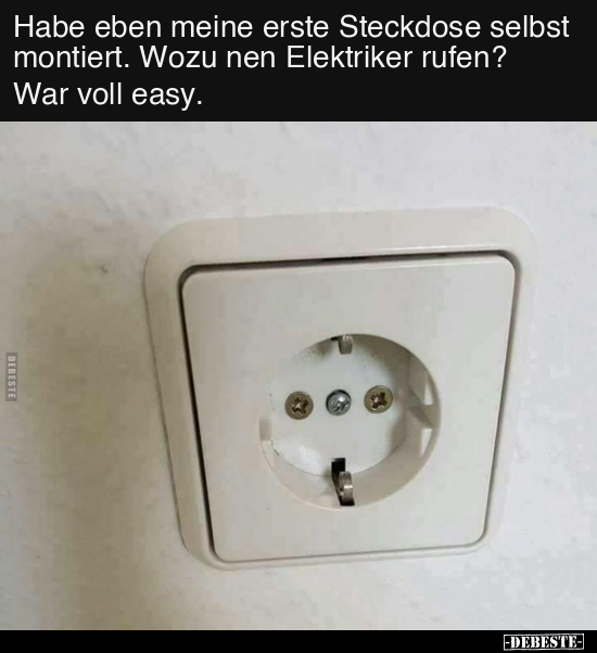 Habe eben meine erste Steckdose selbst montiert.. - Lustige Bilder | DEBESTE.de