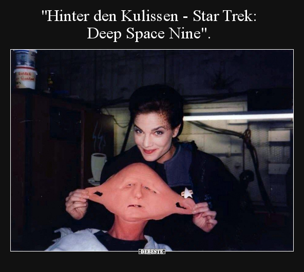 "Hinter den Kulissen - Star Trek: Deep Space Nine". - Lustige Bilder | DEBESTE.de