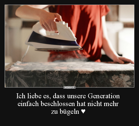 Liebe, Bügeln