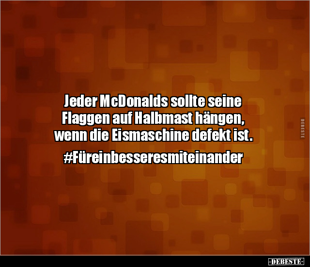 Jeder McDonalds sollte seine Flaggen auf Halbmast hängen.. - Lustige Bilder | DEBESTE.de