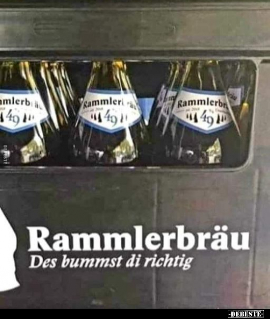 Rammlerbräu - Des bummst di richtig.. - Lustige Bilder | DEBESTE.de