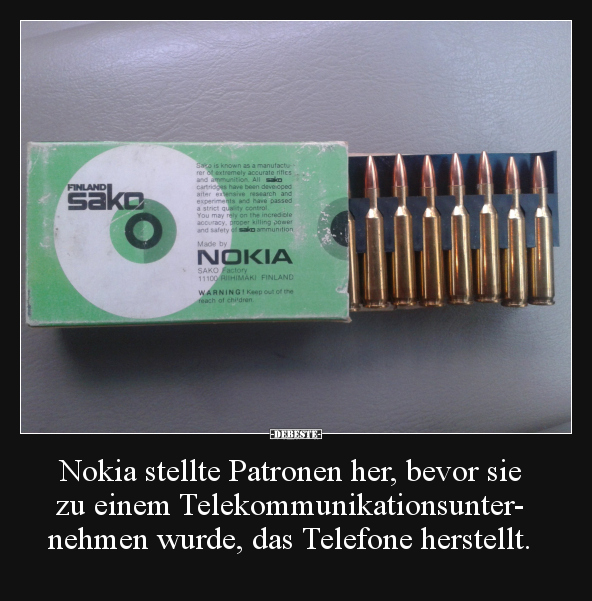 Nokia stellte Patronen her, bevor sie zu einem.. - Lustige Bilder | DEBESTE.de