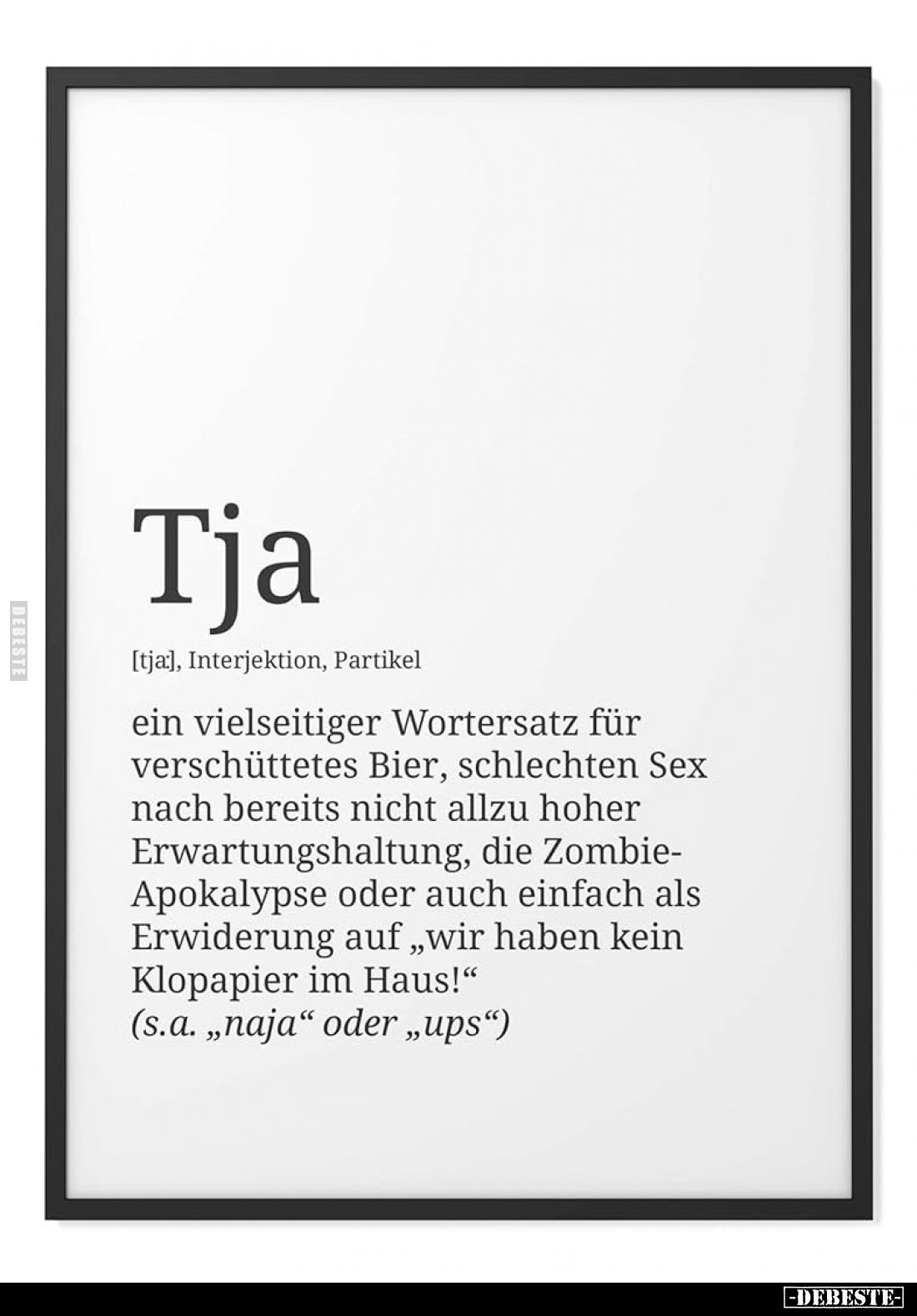 Tja ein vielseitiger Wortersatz für verschüttetes Bier, schlechten Sex nach bereits nicht allzu hoher Erwartungshaltung, die ...