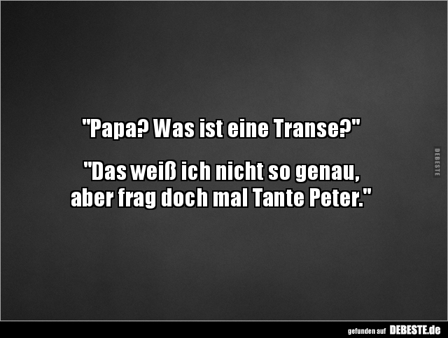 Papa? Was ist eine Transe?.. - Lustige Bilder | DEBESTE.de