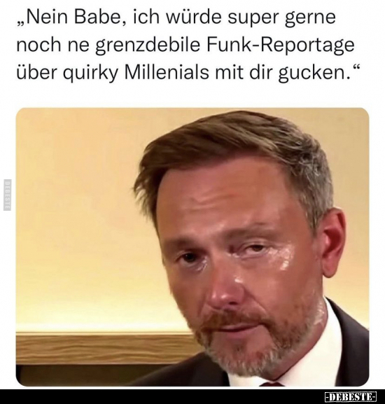 "Nein Babe, ich würde super gerne noch ne grenzdebile.." - Lustige Bilder | DEBESTE.de