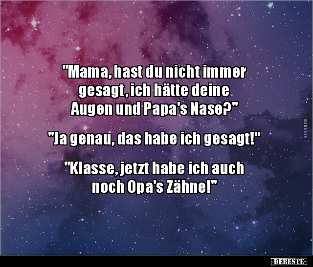 "Mama, hast du nicht immer gesagt, ich hätte deine.." - Lustige Bilder | DEBESTE.de