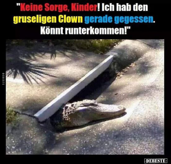 Keine Sorge, Kinder! Ich hab den gruseligen Clown.. - Lustige Bilder | DEBESTE.de