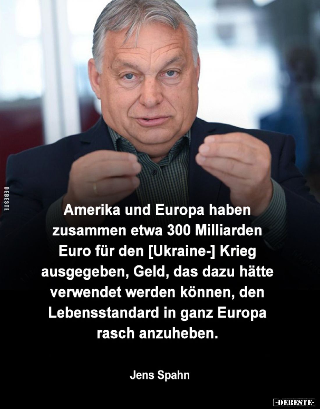 Amerika und Europa haben zusammen etwa 300 Milliarden Euro für den [Ukraine-] Krieg ausgegeben, Geld, das dazu hätte verwende...