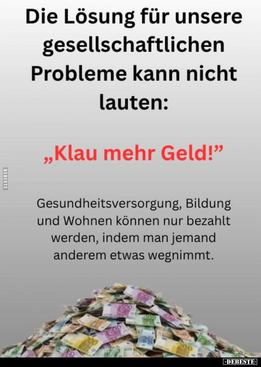 Die Lösung für unsere gesellschaftlichen Probleme kann nicht lauten.. - Lustige Bilder | DEBESTE.de
