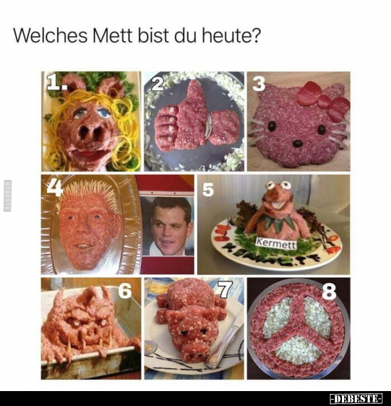 Welches Mett bist du heute?.. - Lustige Bilder | DEBESTE.de