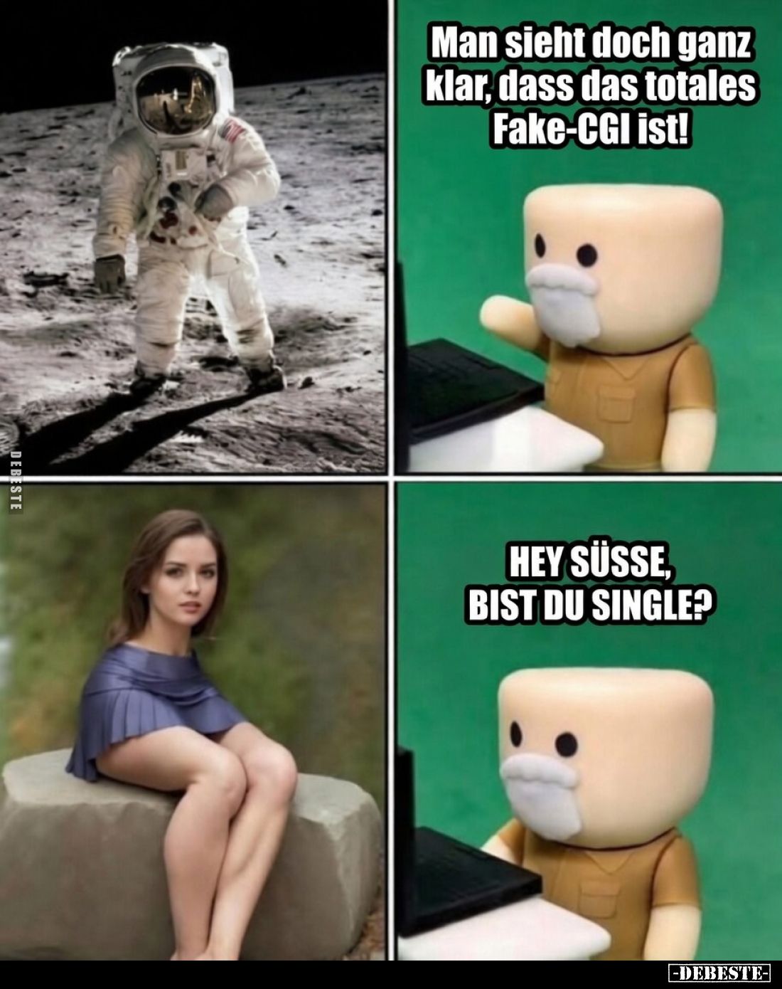 "Man sieht doch ganz klar, dass das totales Fake-CGI ist!"

"Hey Süße, bist du Single?"