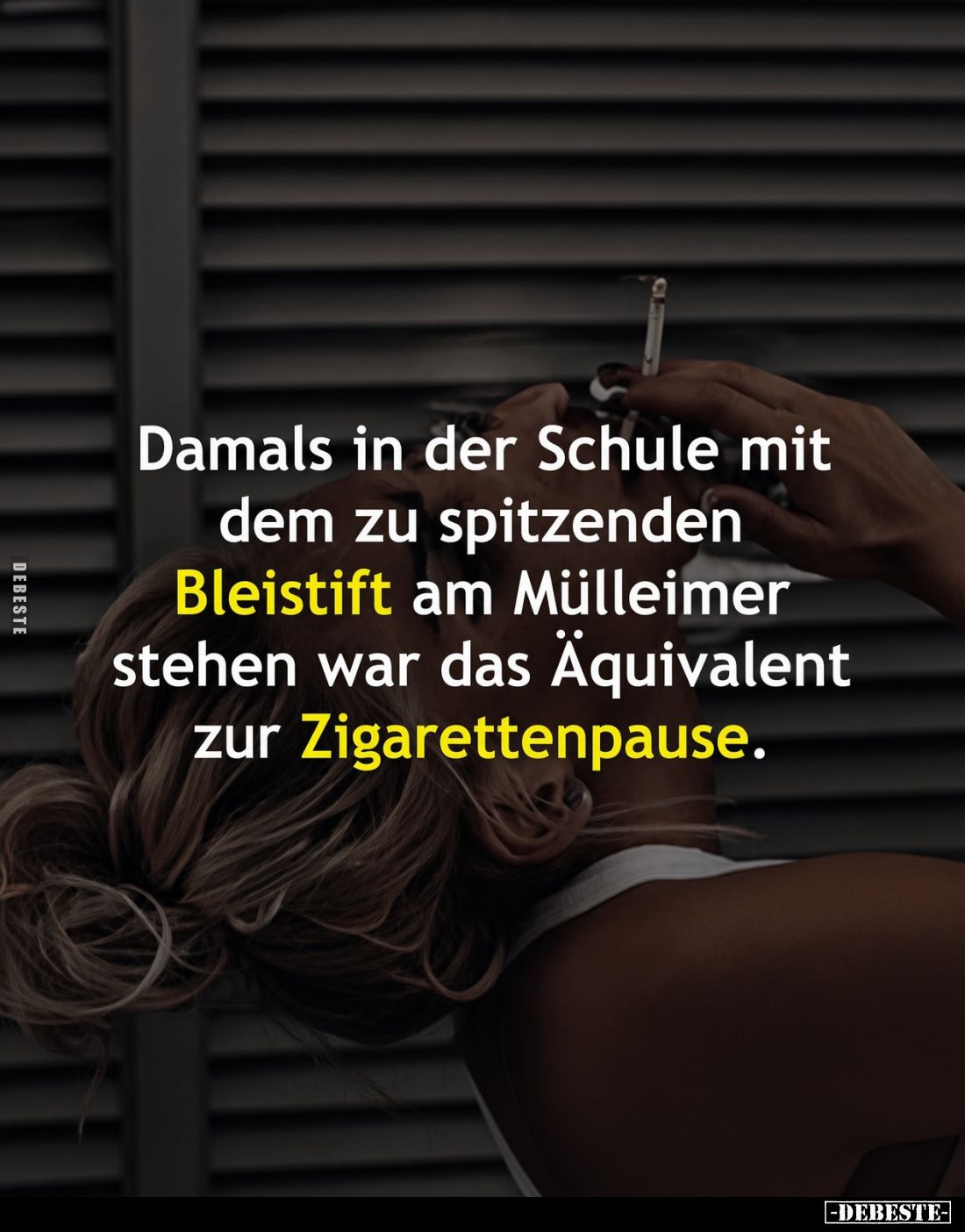 Damals in der Schule mit dem zu spitzenden Bleistift am Mülleimer stehen war das Äquivalent zur Zigarettenpause.