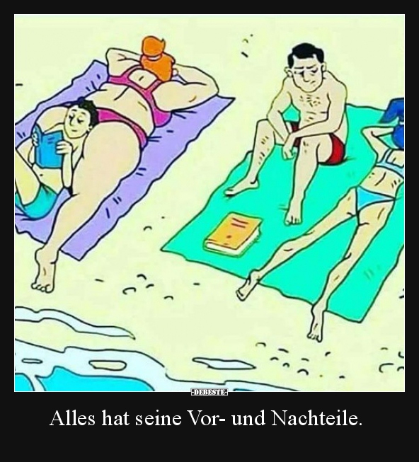 Alles hat seine Vor- und Nachteile...