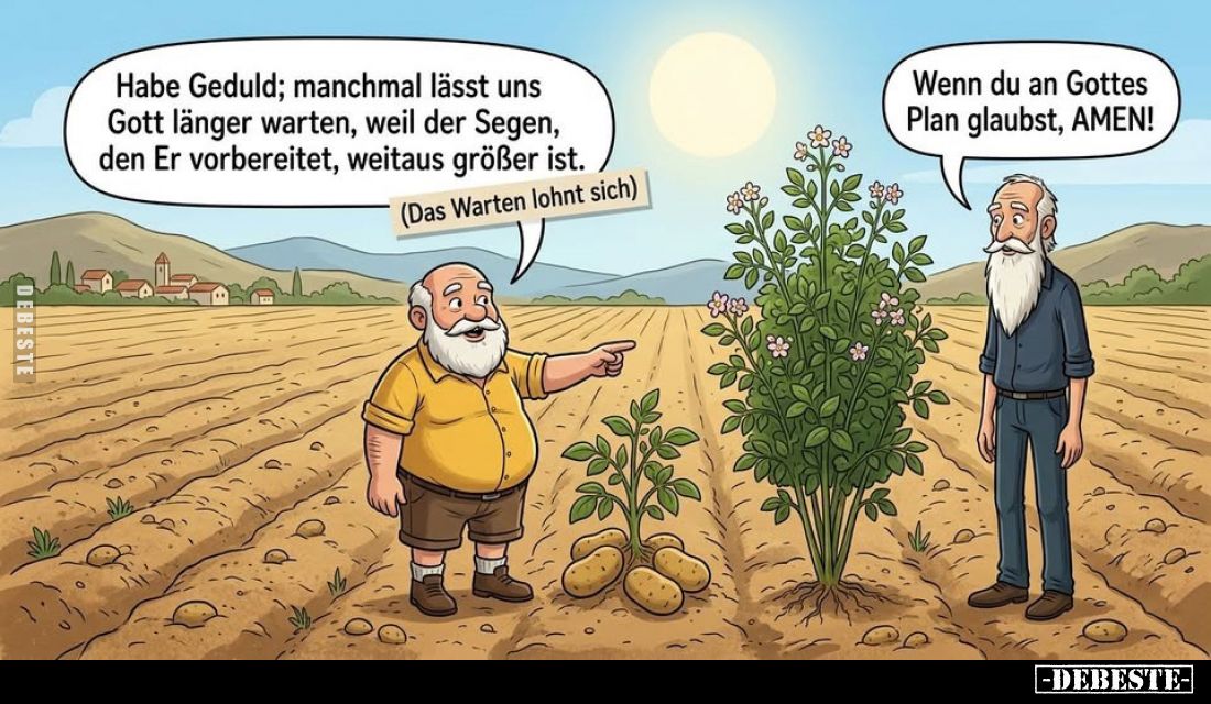 Habe Geduld; manchmal lässt uns Gott länger warten, weil.. - Lustige Bilder | DEBESTE.de