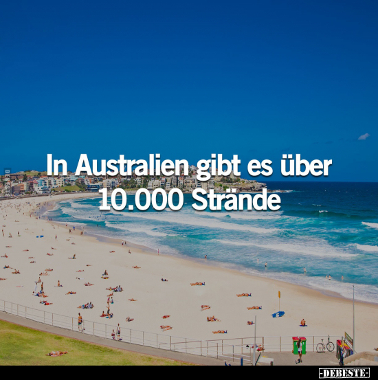 In Australien gibt es über 10.000 Strände.. - Lustige Bilder | DEBESTE.de