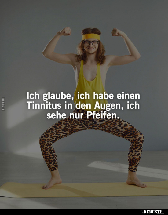 Ich glaube, ich habe einen Tinnitus in den Augen.. - Lustige Bilder | DEBESTE.de