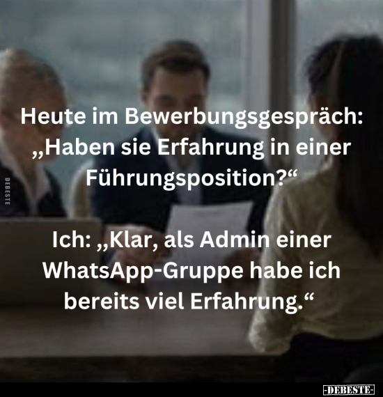 Heute im Bewerbungsgespräch: „Haben sie Erfahrung in einer.." - Lustige Bilder | DEBESTE.de