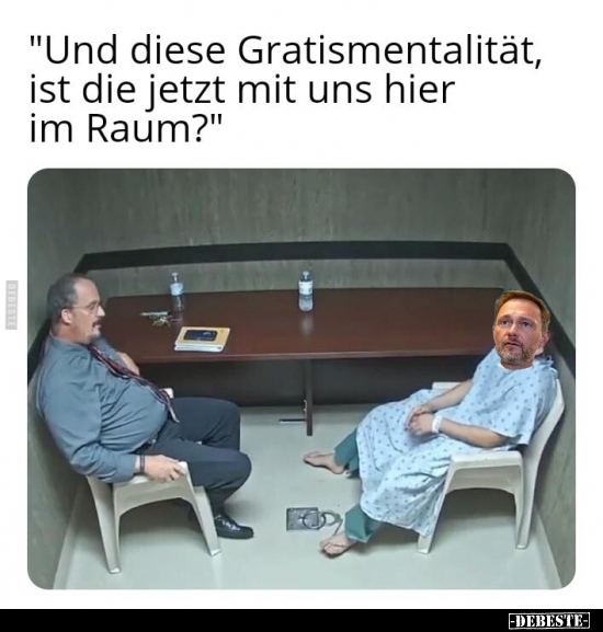 "Und diese Gratismentalität, ist die jetzt mit uns hier im Raum?"