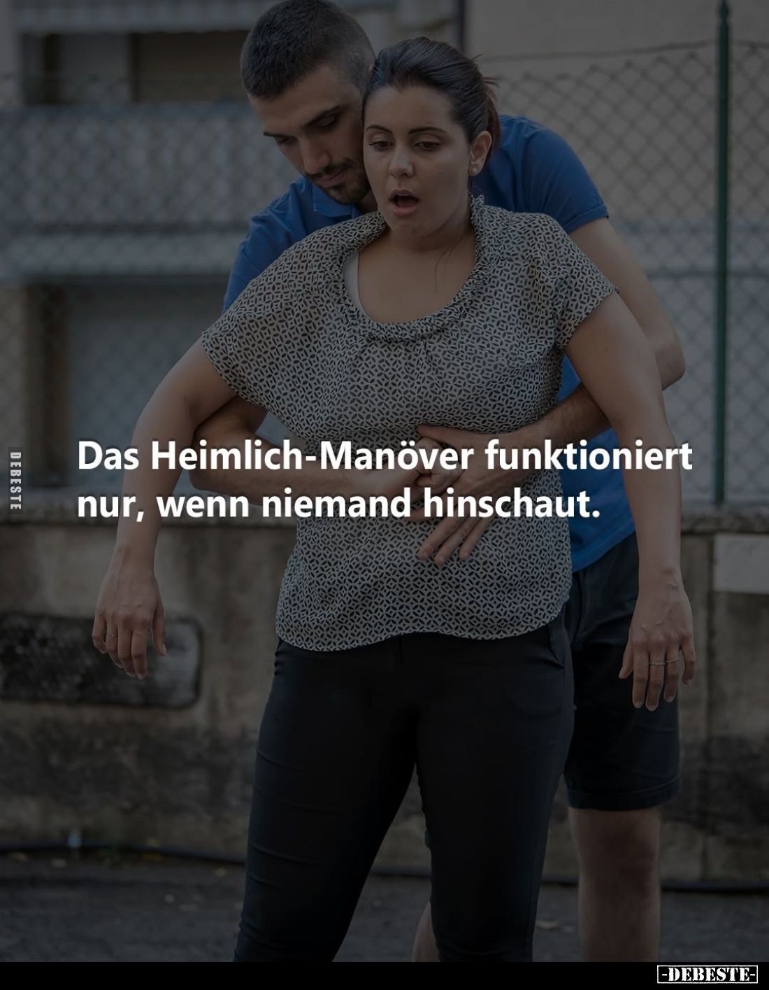 Das Heimlich-Manöver funktioniert nur, wenn niemand hinschaut.