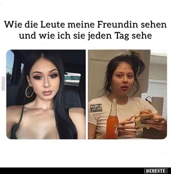 Wie die Leute meine Freundin sehen und wie ich sie jeden.. - Lustige Bilder | DEBESTE.de