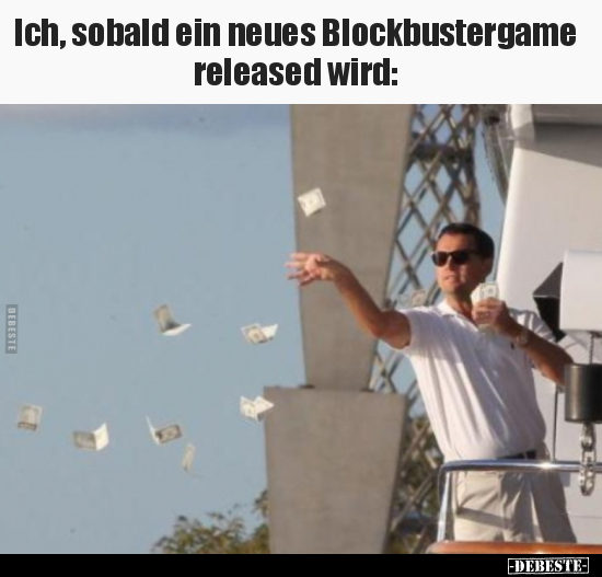 Ich, sobald ein neues Blockbustergame released wird.. - Lustige Bilder | DEBESTE.de