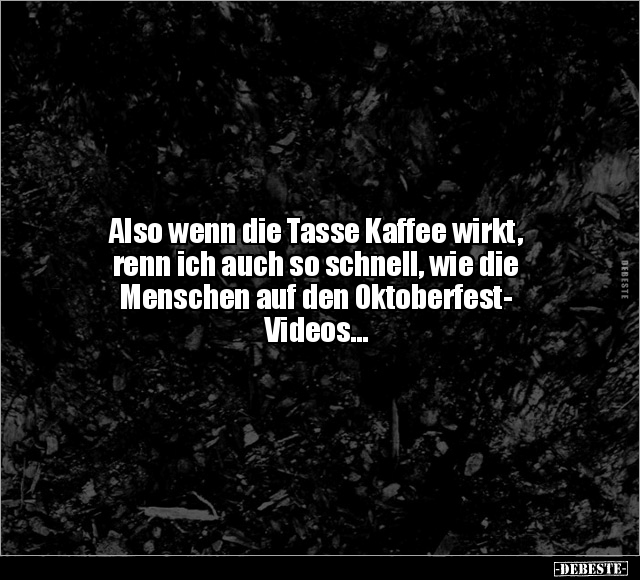 Also wenn die Tasse Kaffee wirkt, renn ich auch.. - Lustige Bilder | DEBESTE.de