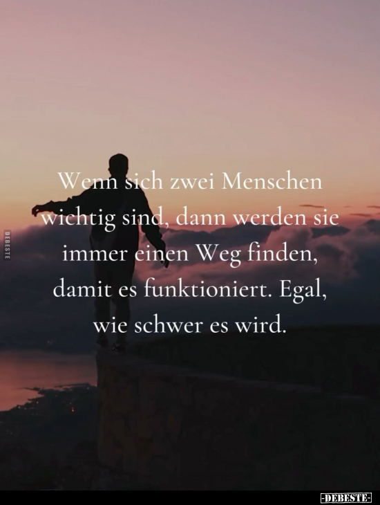 Wenn sich zwei Menschen wichtig sind, dann werden sie immer.. - Lustige Bilder | DEBESTE.de