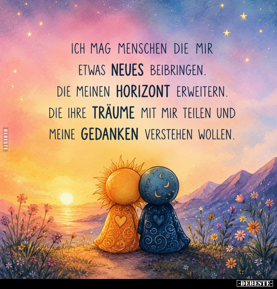 Ich mag Menschen, die mir etwas Neues beibringen.
Die meinen Horizont erweitern.
Die ihre Träume mit mir teilen und meine G...