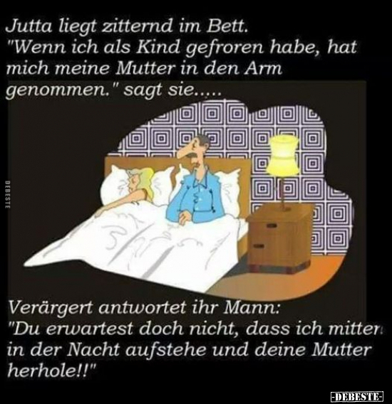 Jutta liegt zitternd im Bett. "Wenn ich als Kind gefroren.." - Lustige Bilder | DEBESTE.de