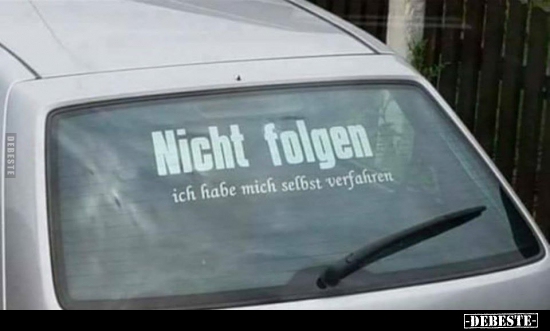 Nicht folgen... ich habe mich selbst verfahren..