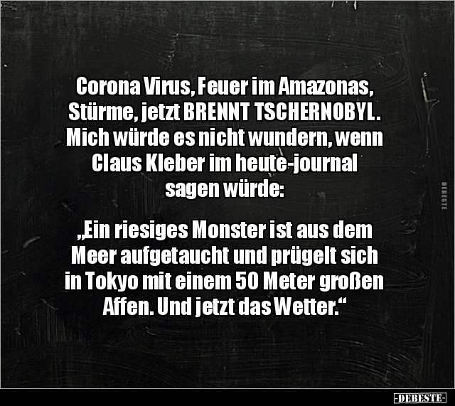 Corona Virus, Feuer im Amazonas, Stürme, jetzt BRENNT.. - Lustige Bilder | DEBESTE.de