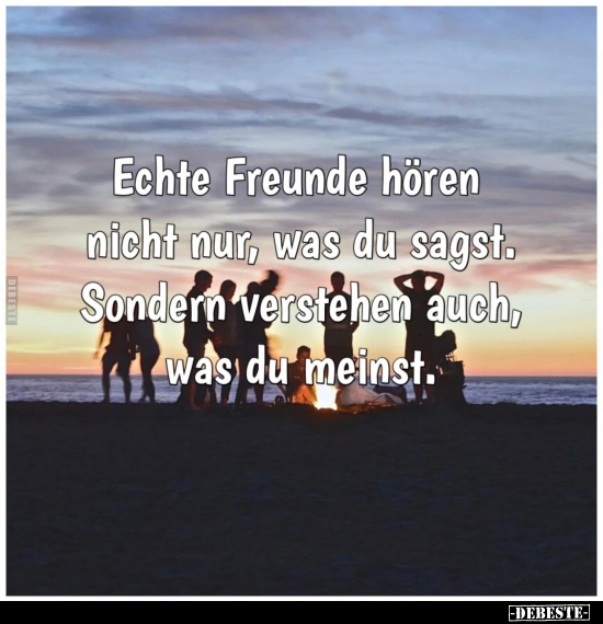 Echte Freunde hören nicht nur.. - Lustige Bilder | DEBESTE.de