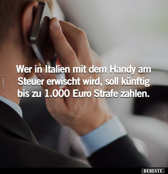 Wer in Italien mit dem Handy am Steuer erwischt wird, soll.. - Lustige Bilder | DEBESTE.de