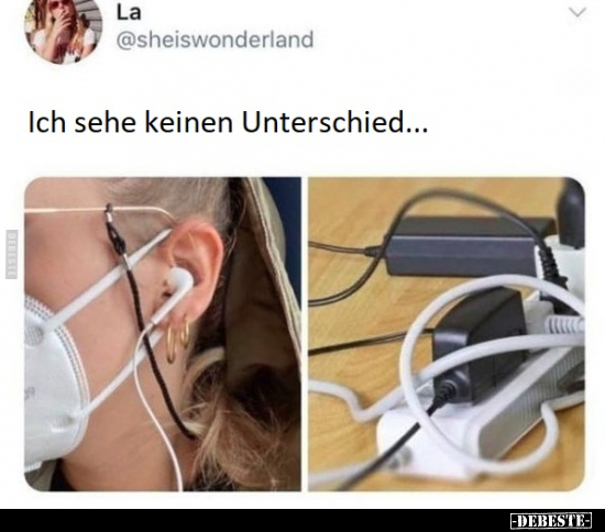 Ich sehe keinen Unterschied..