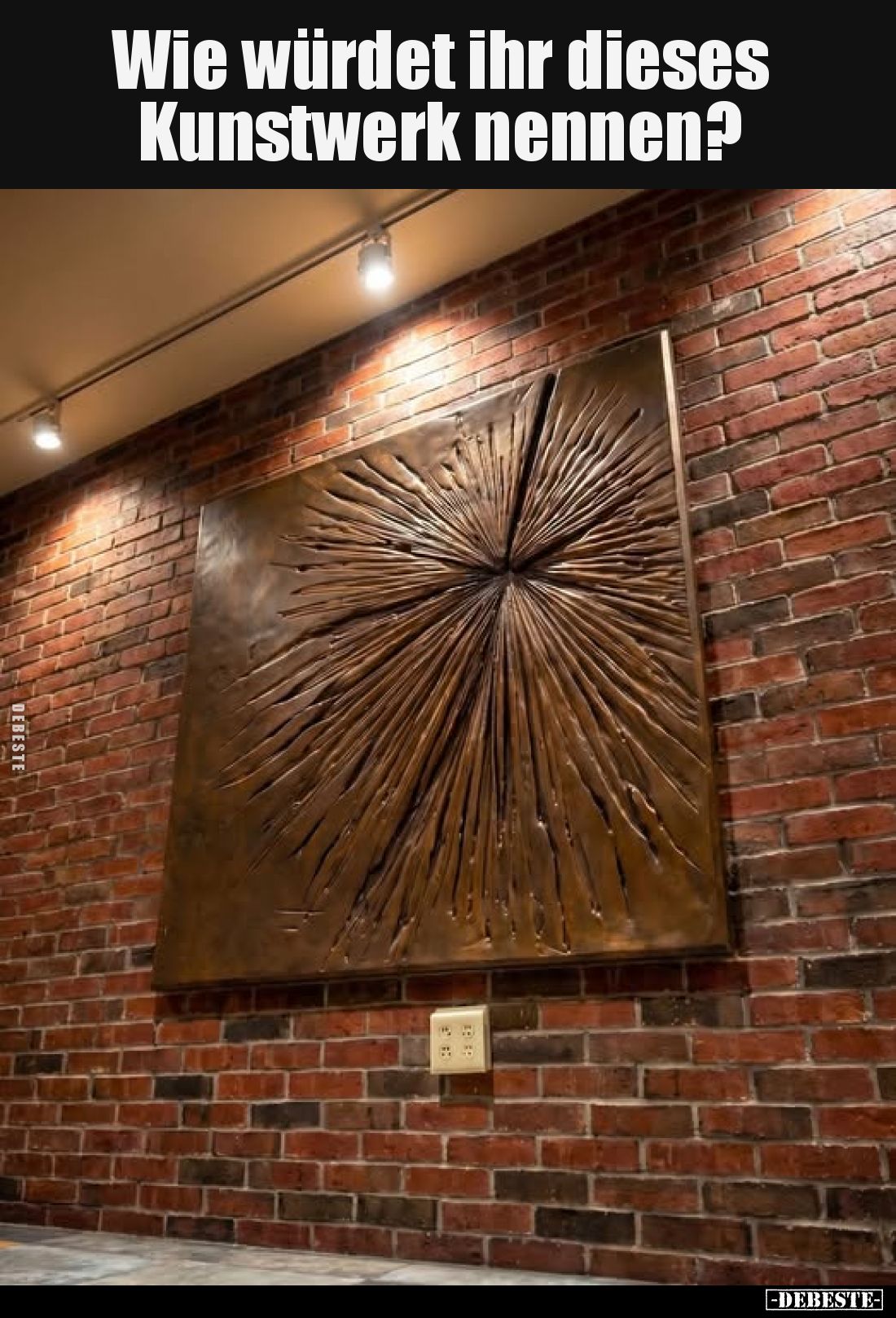 Wie würdet ihr dieses Kunstwerk nennen?