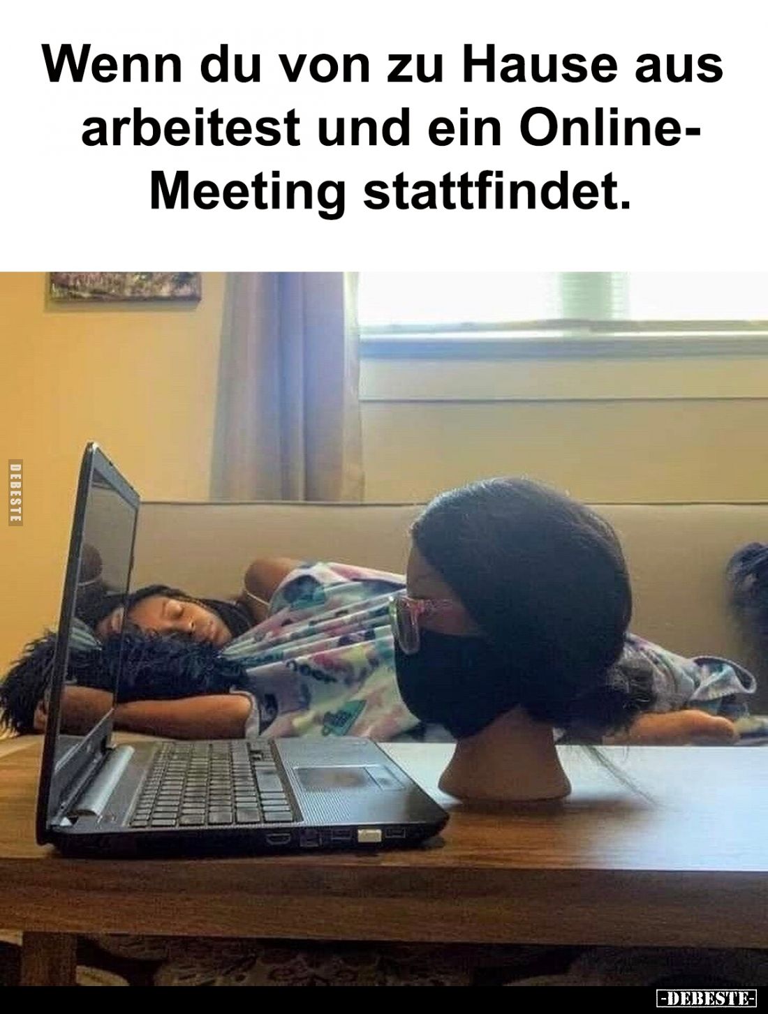 Wenn du von zu Hause aus arbeitest und ein Online-Meeting stattfindet.