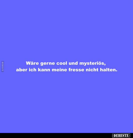 Wäre gerne cool und mysteriös, aber.. - Lustige Bilder | DEBESTE.de