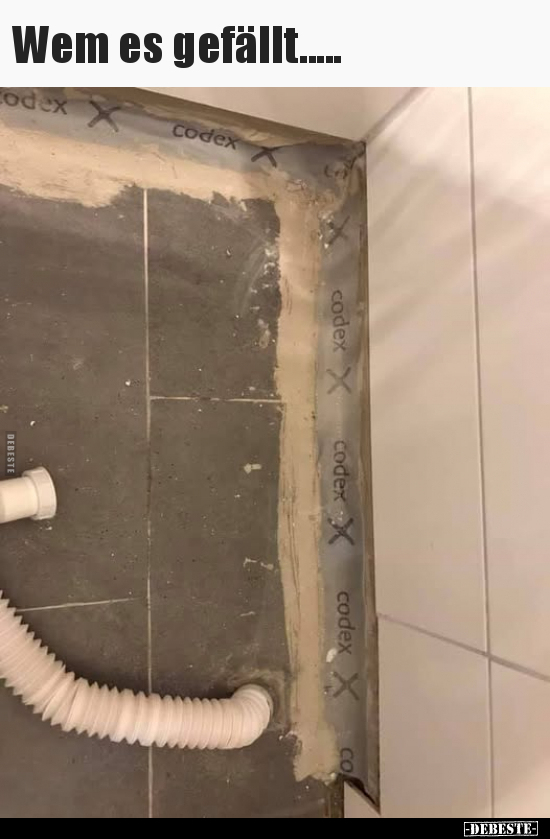 Wem es gefällt.....