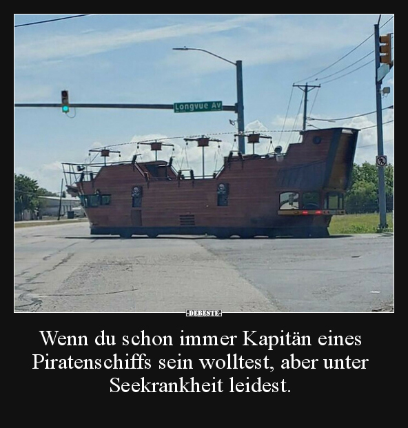Wenn du schon immer Kapitän eines Piratenschiffs sein.. - Lustige Bilder | DEBESTE.de
