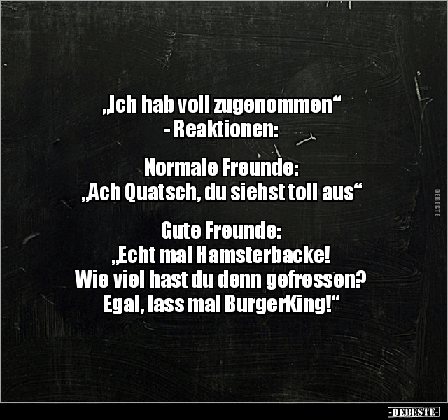 "Ich hab voll zugenommen" - Reaktionen: Normale Freunde.. - Lustige Bilder | DEBESTE.de