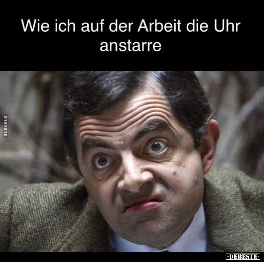 Wie ich auf der Arbeit die Uhr anstarre.