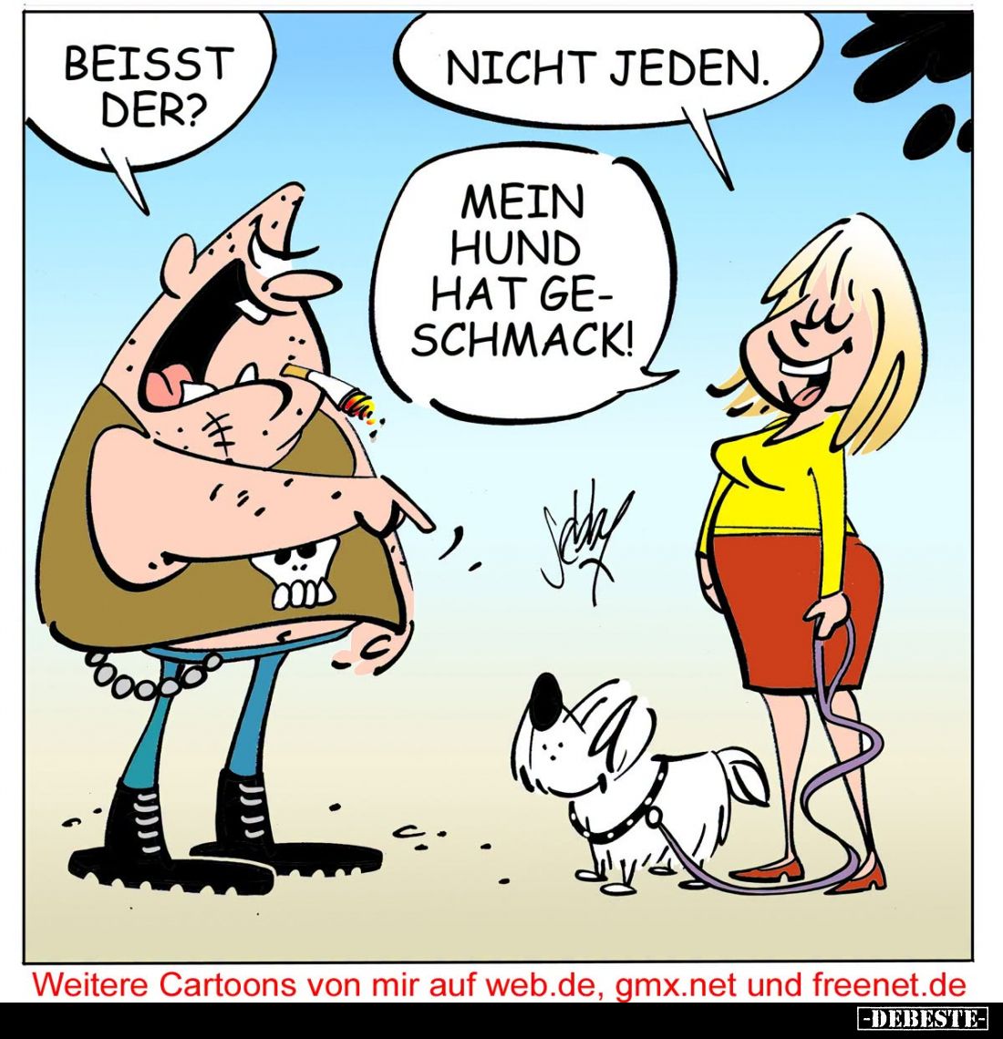 Beisst der?
-
Nicht jeden.
Mein Hund hat Geschmack!