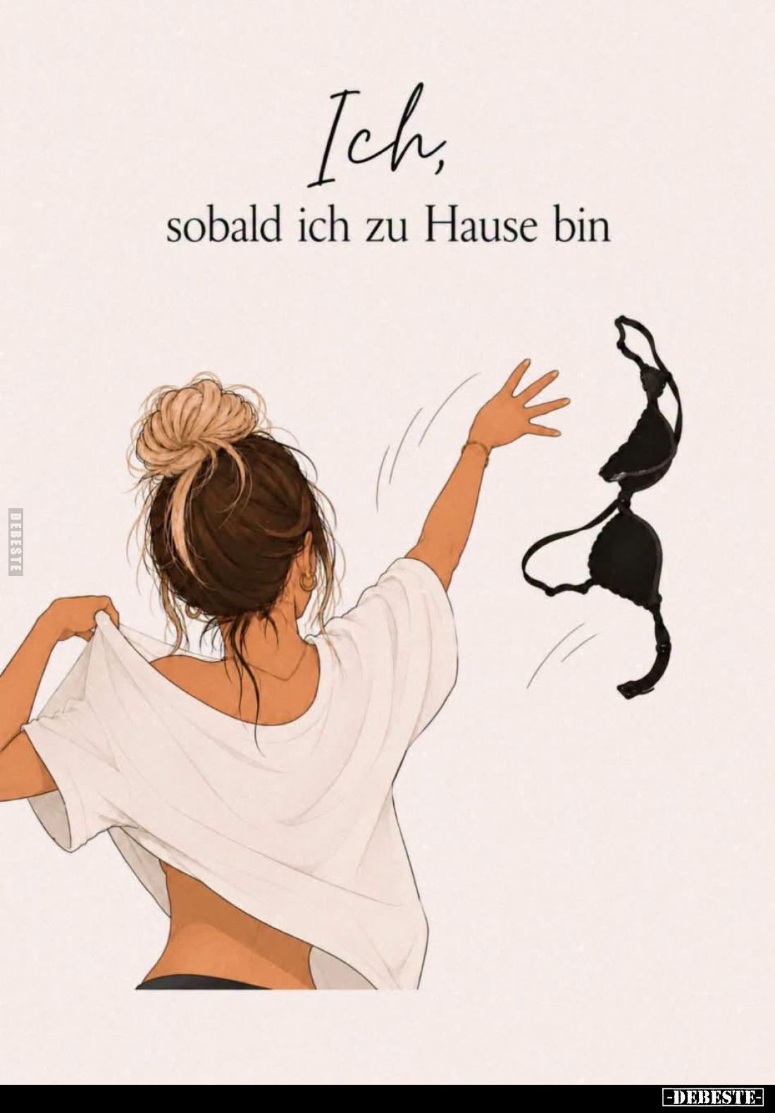 Ich, sobald ich zu Hause bin.